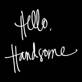 Hello Handsome by South Social Studio