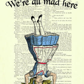We're all mad here Alice in wonderland dictionary art print by Madame Memento