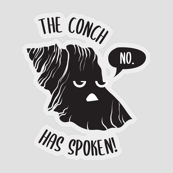 The Conch Has Spoken No Sticker